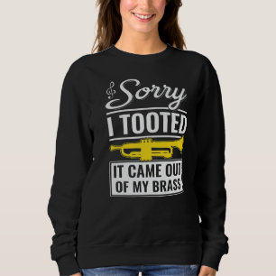 Lustige Trompete Jazz Entschuldigung ich furzte es Sweatshirt