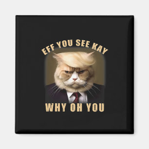 Lustige Trump Haarkatze Eff Sie Sehen Kay Warum Oh Magnet
