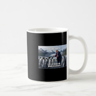 Lustige Trump Pinguine Zölle 10% Politische Satire Kaffeetasse