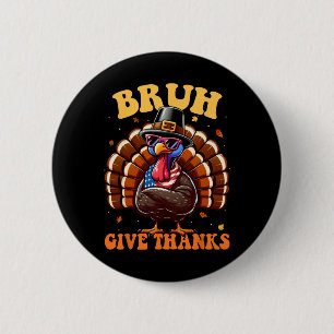 Lustige Truthahn Bruh Meme Sprüche Thanksgiving-Sh Button