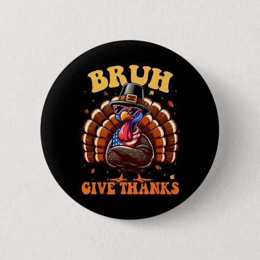 Lustige Truthahn Bruh Meme Sprüche Thanksgiving-Sh Button (Vorderseite)