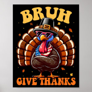 Lustige Truthahn Bruh Meme Sprüche Thanksgiving-Sh Poster