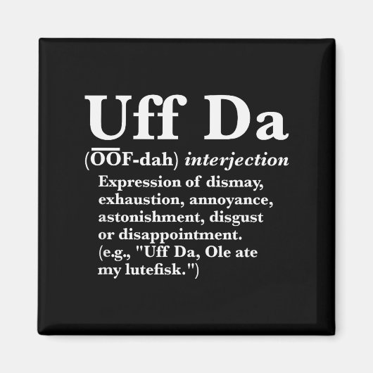 Lustige Uff Da Shirts Uff Da Definition Schwarzes  Magnet (Vorne)