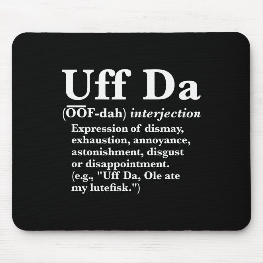 Lustige Uff Da Shirts Uff Da Definition Schwarzes Mousepad (Vorne)