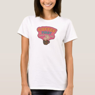 Lustige und funky KAFFEE ZUERST DANN DAS RICHTIGE T-Shirt