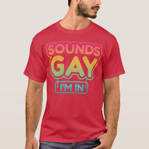 Lustige und ironische schwule LGBTQ-Zitate T-Shirt
