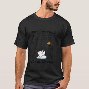 Lustige Unterstützen Sie Ihre Lokale Bibliothek Bu T-Shirt