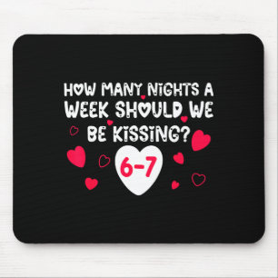 Lustige Valentinstage Wie viele Nächte pro Woche s Mousepad