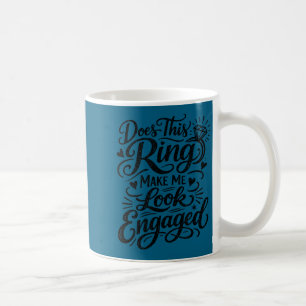 Lustige Verlobungsring-Sprüche für die Braut  Kaffeetasse