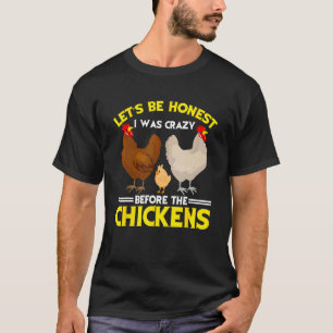 Lustige Verrückte Hühnerdame Lasst Uns Ehrlich Sei T-Shirt