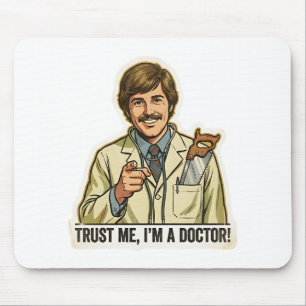 Lustige Vertrau mir ich bin ein Arzt Handsäge Tasc Mousepad