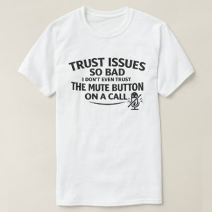 Lustige Vertrauensprobleme "Trauen Sie nicht der S T-Shirt