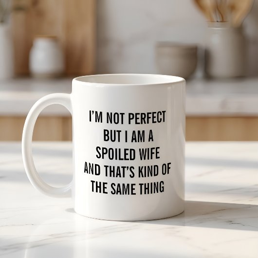 Lustige Verwöhnte Ehefrau Kaffeetasse