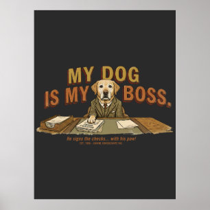 Lustige Vintage-"Mein Hund ist mein Chef" Labrador Poster