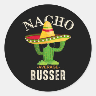 Lustige Vintage-Sprüche-Nacho-Durchschnitt-Busser- Runder Aufkleber