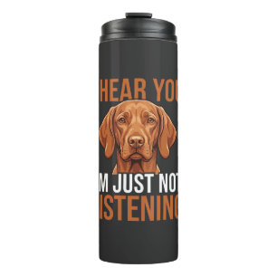 Lustige Vizsla-Hundezitat, das nicht hört Thermosbecher