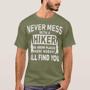 Lustige Wander-Shirts - Mischt Euch Nie Mit Einem T-Shirt