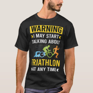 Lustige Warnung Triathlon Triathlet T-Shirt