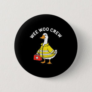 Lustige Wee Woo Crew Gans Emt Sanitäter Feuerwehrm Button