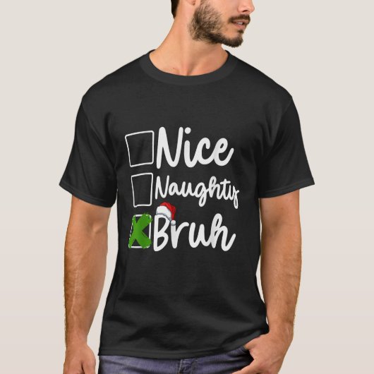 Lustige Weihnachtsliste Nett Böse Bruh Weihnachten T-Shirt (Vorderseite)