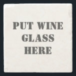 Lustige Weinprobe Steinuntersetzer<br><div class="desc">Erinnern Sie Ihre Familie und Freunde zum Set ihr Weinglas auf dem zur Verfügung gestellten Untersetzer. Lustiger Untersetzer für irgendeinen Weinschmecker.</div>
