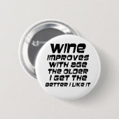 Lustige Weinwitzzitatgeschenk-Spaß-Redewendungen Button (Vorne & Hinten)