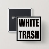 Lustige weißer Abfall-T - Shirt-Geschenke Button (Vorne & Hinten)