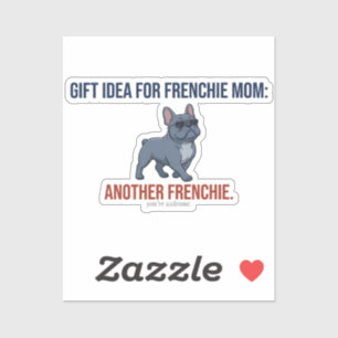Lustige weitere Frenchie-Geschenkidee Hundemutter- Aufkleber