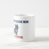 Lustige weitere Frenchie-Geschenkidee Hundemutter- Kaffeetasse (Mittel)