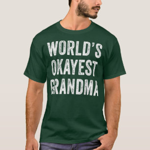 Lustige Welt Okayeste Oma Beste Mutter Mama Aller T-Shirt