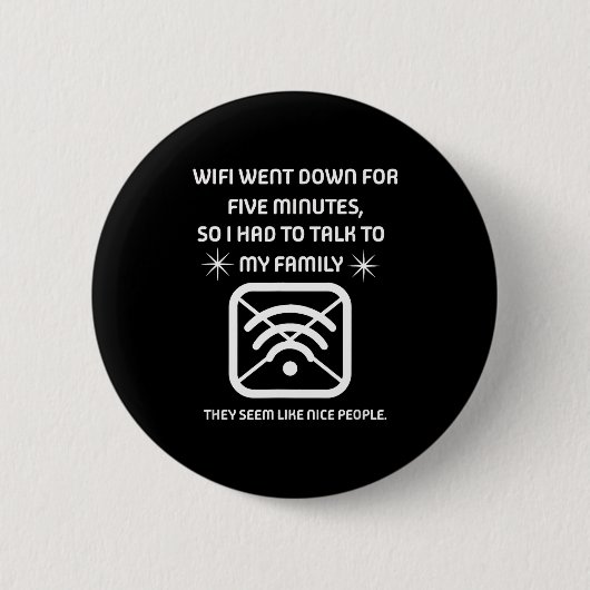 Lustige Wifi-Ausfall-Zitat Computer-Nerd-Geschenk Button (Vorderseite)
