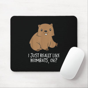 Lustige Wombats Ich mag Wombats einfach wirklich O Mousepad