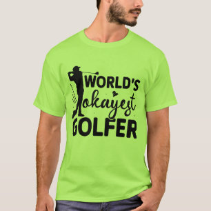 Lustige Wortkunst des okayesten Golfers der Welt T-Shirt