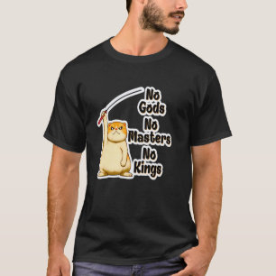 Lustige wütende Katze Keine Götter, Keine Herren, T-Shirt