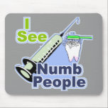 Lustige Zahnärzte und Hygieniker Mousepad<br><div class="desc">Ich sehe taube Leute - kundenspezifischen zahnmedizinischen beruflichen grafischen Entwurf durch das Lächeln-Handelszentrum.  Große lustige Geschenke für alle zahnmedizinischen Fachleute; Zahnärzte,  Zahnarzthelfer,  Periodontists,  Endodontists,  Orthodontists,  prosthodontists,  zahnmedizinische Studenten und Zahnarzthelfer.</div>