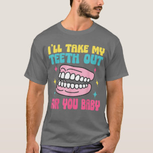Lustige Zahnprothesen Ich werde meine Zähne für di T-Shirt
