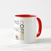 Lustige Zitat-Kaffeetasse Tasse (VorderseiteRechts)