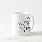 Lustige Zitat-Topf-Kopf-Tasse Kaffeetasse (VorderseiteRechts)