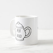 Lustige Zitat-Topf-Kopf-Tasse Kaffeetasse (Vorderseite Links)