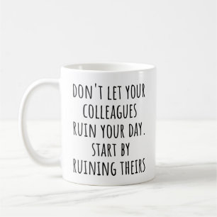 Lustige Zitat von Arbeitskollegen ruinieren Ihren Kaffeetasse