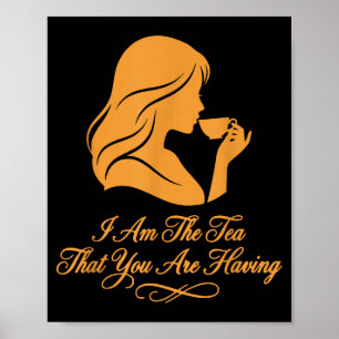 Lustige Zitate elegante Frauen bin der Tee, den Poster