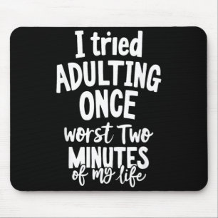 Lustige Zitate Erwachsenwerden Sarcasmus Humor Män Mousepad