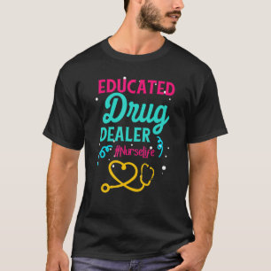 Lustige Zitate gebildete Drogenhändler Krankenschw T-Shirt