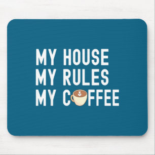 Lustige Zitate Kaffee Liebhaber Mein Haus Meine Re Mousepad