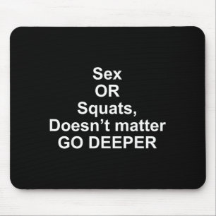 Lustige Zitate oder Kniebeugen, geht nicht tiefer Mousepad