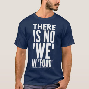 Lustige Zitate über Essen T-Shirt