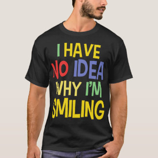 Lustige Zitate über lächelnde lustige Sprüche T-Shirt