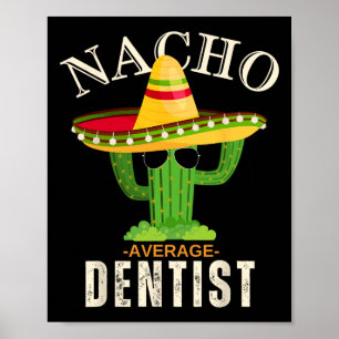 Lustige Zitate Vintage Nacho Durchschnitt Zahnarzt Poster