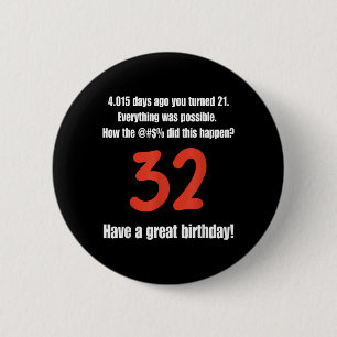 Lustige Zitate zum 32. Geburtstag Geburtstagsfeier Button