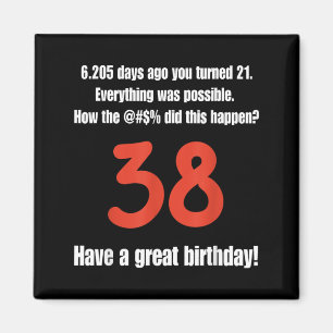 Lustige Zitate zum 38. Geburtstag Geburtstagsfeier Magnet